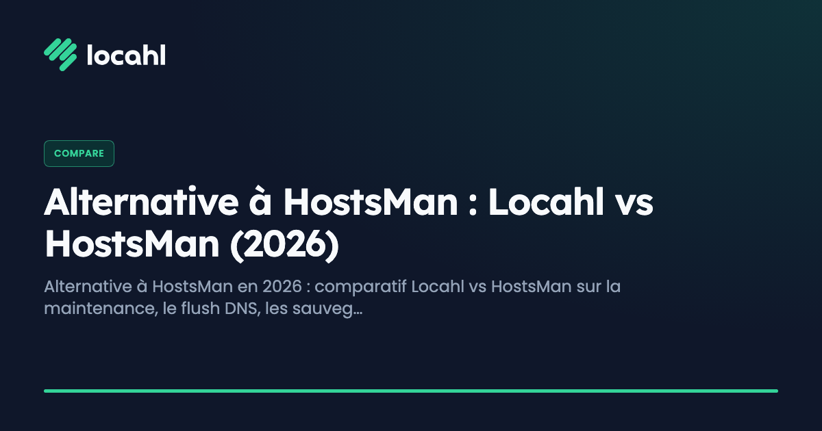 Alternative à HostsMan : Locahl vs HostsMan (2026)